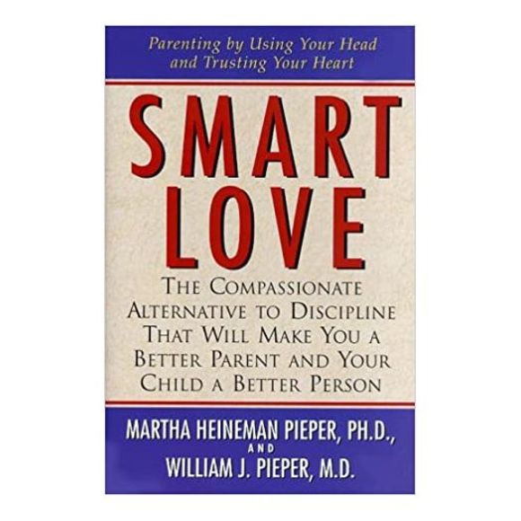 Smart Love: The Compassionate Alternative to Discipline That Will Make You a Bet - Picture 1 of 1